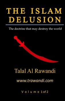 Paperback The Islam Delusion - Volume 1: The doctrine that may destroy the world Book