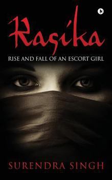 Paperback Rasika: Rise and Fall of an Escort Girl Book