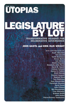 Paperback Legislature by Lot: Transformative Designs for Deliberative Governance Book