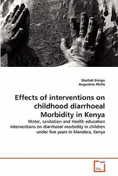 Paperback Effects of interventions on childhood diarrhoeal Morbidity in Kenya Book
