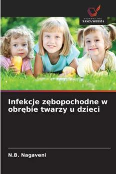 Infekcje zebopochodne w obrebie twarzy u dzieci