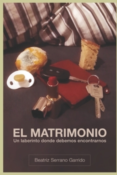 Paperback El Matrimonio.: Un laberinto donde debemos encontrarnos [Spanish] Book