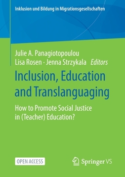 Paperback Inclusion, Education and Translanguaging: How to Promote Social Justice in (Teacher) Education? Book