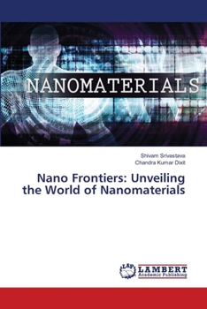 Paperback Nano Frontiers: Unveiling the World of Nanomaterials Book