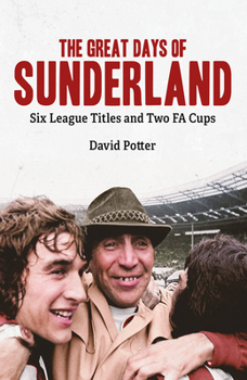 Hardcover The Great Days of Sunderland: Six League Titles and Two Fa Cups Book
