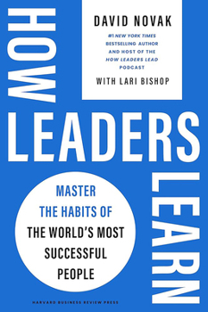 Paperback Cómo Aprenden Los Líderes / How Leaders Learn: Domina Los Hábitos de Las Personalidades Más Exitosas del Mundo / Master the Habits of the World's Most [Spanish] Book
