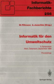 Informatik Fur Den Umweltschutz: 5. Symposium Wien, Osterreich, 19. 21. September 1990 Proceedings