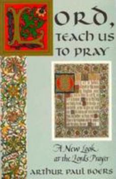 Paperback Lord, Teach Us to Pray: A New Look at the Lord's Prayer Book
