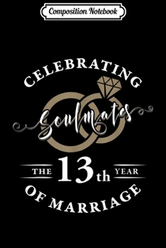 Paperback Composition Notebook: 13th Wedding Anniversary 13 years of Marriage Gift Journal/Notebook Blank Lined Ruled 6x9 100 Pages Book