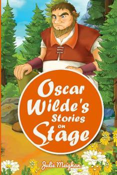 Paperback Oscar Wilde's Stories on Stage: A Collection of Plays based on Oscar Wilde's Stories Book