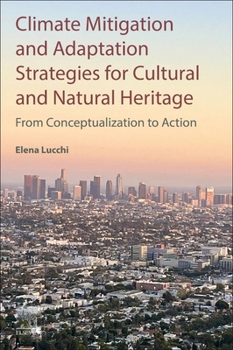 Paperback Climate Mitigation and Adaptation Strategies for Cultural and Natural Heritage: From Conceptualization to Action Book