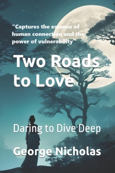 Paperback Two Roads to Love: Daring to Dive Deep Book