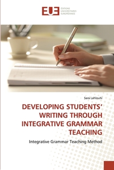 Paperback Developing Students' Writing Through Integrative Grammar Teaching Book