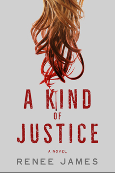 A Kind of Justice - Book #2 of the Bobbi Logan Crime Novel