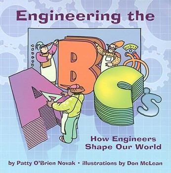 Paperback Engineering the ABC's: How Engineers Shape Our World Book