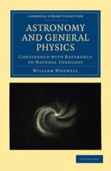 Electronics Astronomy and General Physics Considered with Reference to Natural Theology Book