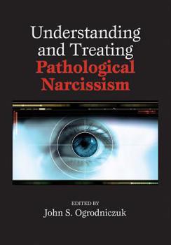 Hardcover Understanding and Treating Pathological Narcissism Book