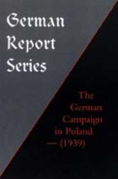 Paperback German Report Series: The German Campaign in Poland (1939) Book