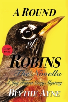 A Round of Robins: A Joy Forest Cozy Mystery (Joy Forest Cozy Mysteries)