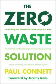 Paperback The Zero Waste Solution: Untrashing the Planet One Community at a Time Book