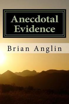 Paperback Anecdotal Evidence: Uncovering the secrets of the universe one story at a time Book