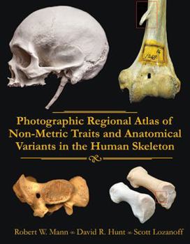 Hardcover Photographic Regional Atlas of Non-Metric Traits and Anatomical Variants in the Human Skeleton Book