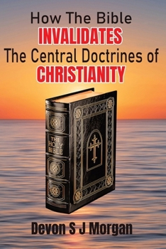 Paperback How the Bible Invalidates the Central doctrines of Christianity Book