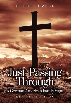 Hardcover Just Passing Through: A German-American Family Saga - Revised Edition Book