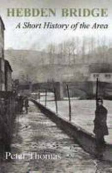 Hebden Bridge: a Short History of the Area