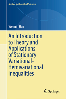 Hardcover An Introduction to Theory and Applications of Stationary Variational-Hemivariational Inequalities Book