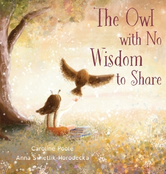 Hardcover The Owl with No Wisdom to Share Book