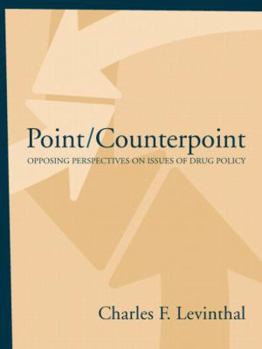 Paperback Point/Counterpoint: Opposing Perspectives on Issues of Drug Policy Book
