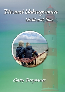 Paperback Die zwei Unbeugsamen: Uschi und Tina [German] Book