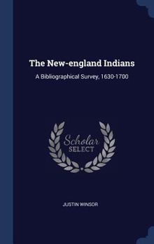 Hardcover The New-england Indians: A Bibliographical Survey, 1630-1700 Book