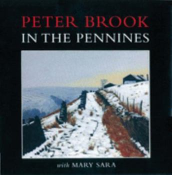 Paperback Peter Brook in the Pennines: With Mary Sara Book