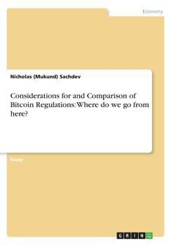 Paperback Considerations for and Comparison of Bitcoin Regulations: Where do we go from here? Book