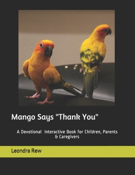 Paperback Mango Says "Thank You": A Devotional Interactive Book for Children, Parents & Caregiver Book