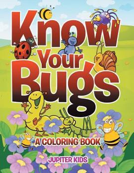 Paperback Know Your Bugs (A Coloring Book) Book