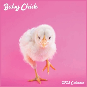 Baby Chick 2022 Calendar: Official Baby Chicken 2022 Calendar 16 Months