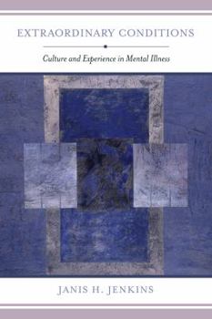 Paperback Extraordinary Conditions: Culture and Experience in Mental Illness Book