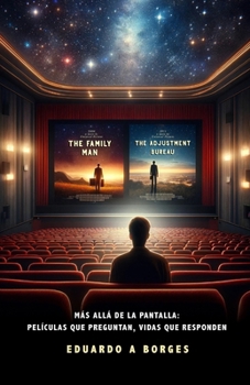 Más allá de la pantalla: Películas que preguntan, vidas que responden: The Adjustment Bureau y The Family Man