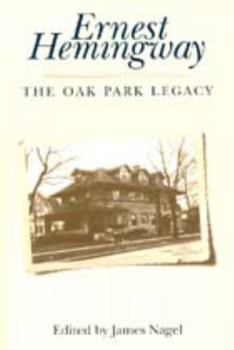 Paperback Ernest Hemingway: The Oak Park Legacy Book