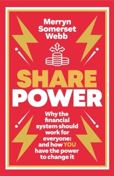 Share Power: How ordinary people can change the way that capitalism works – and make money too