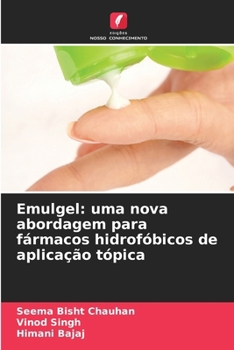 Emulgel: uma nova abordagem para fármacos hidrofóbicos de aplicação tópica (Portuguese Edition)