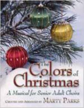 Paperback The Colors of Christmas: A Musical for Senior Adult Choirs Book