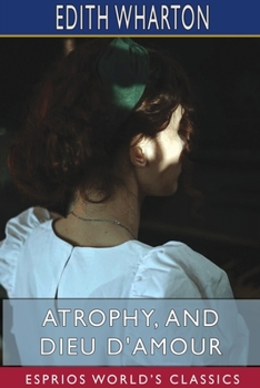 Paperback Atrophy, and Dieu D'Amour (Esprios Classics) Book