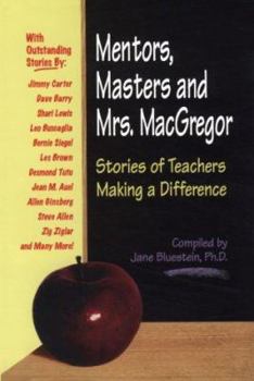 Hardcover Mentors, Masters and Mrs. MacGregor: Stories of Teachers Making a Difference Book