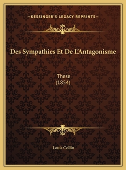 Hardcover Des Sympathies Et De L'Antagonisme: These (1854) [French] Book