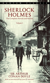 Sherlock Holmes: The Complete Novels and Stories, Volume I - Book  of the Sherlock Holmes