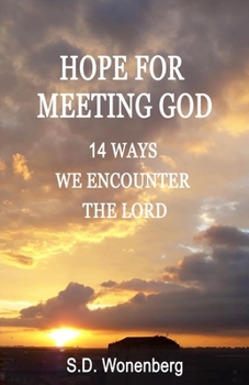 Paperback Hope for Meeting God: 14 Ways We Encounter the Lord Book